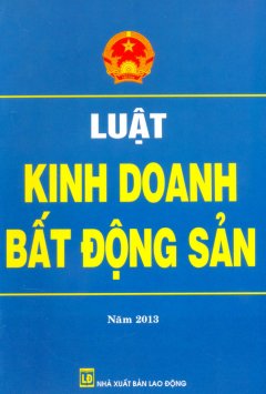 Luật Kinh Doanh Bất Động Sản - Tái bản 2013