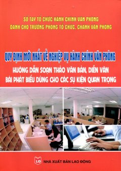 Quy Định Mới Nhất Về Nghiệp Vụ Hành Chính Văn Phòng - Hướng Dẫn Soạn Thảo Văn Bản, Diễn Văn Bài Phát Biểu Dùng Cho Các Sự Kiện Quan Trọng