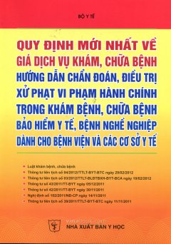 Quy Định Mới Nhất Về Giá Dịch Vụ Khám, Chữa Bệnh Hướng Dẫn Chẩn Đoán, Điều Trị Xử Phạt Vi Phạm Hành Chính Trong Khám Bệnh, Chữa Bệnh Bảo Hiểm Y Tế, Bệnh Nghề Nghiệp Dành Cho Bệnh Viện Và Các Cơ Sở Y Tế