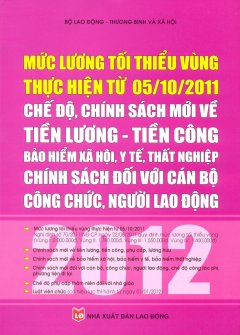 Mức Lương Tối Thiểu Vùng Thực Hiện Từ 05/10/2011 - Chế Độ, Chính Sách Mới Về Tiền Lương - Tiền Công Bảo Hiểm Xã Hội, Y Tế, Thất Nghiệp - Chính Sách Đối Với Cán Bộ Công Chức, Người Lao Động 2012