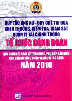 Quy Tắc Ứng Xử - Quy Chế Thi Đua Khen Thưởng, Kiểm Tra, Giám Sát Quản Lý Tài Chính Trong Tổ Chức Công Đoàn