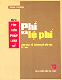 Tìm Hiểu Pháp Luật Về Phí Và Lệ Phí - Tập 2