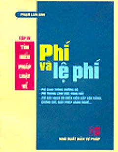 Tìm Hiểu Pháp Luật Về Phí Và Lệ Phí - Tập 4