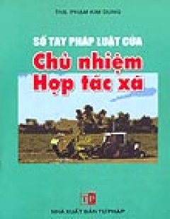 Sổ Tay Pháp Luật Của Chủ Nhiệm Hợp Tác Xã