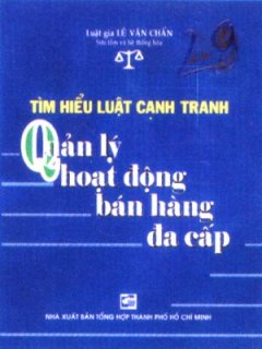 Tìm Hiểu Luật Cạnh Tranh - Quản Lý Hoạt Động Bán Hàng Đa Cấp