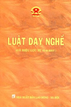 Luật Dạy Nghề (Có Hiệu Lực Từ 01/6/2007)