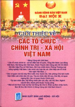 Giới Thiệu Về Các Tổ Chức Chính Trị - Xã Hội Việt Nam