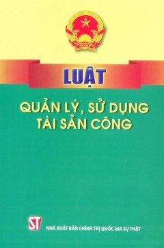 Luật Quản Lý, Sử Dụng Tài Sản Công