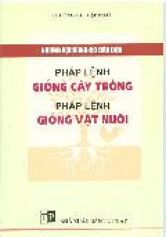 Những nội dung cơ bản Pháp lệnh giống cây trồng - Pháp lệnh giống vật nuôi