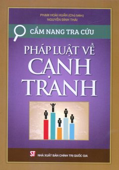 Cẩm Nang Tra Cứu Pháp Luật Về Cạnh Tranh