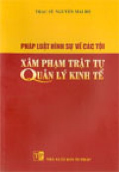 Pháp luật hình sự về các tội xâm phạm trật tự quản lý kinh tế