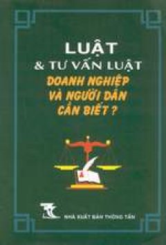 Luật và Tư vấn luật doanh nghiệp và người dân cần biết?