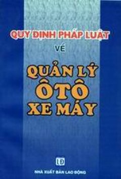 Quy định pháp luật về Quản lý Ôtô Xe máy