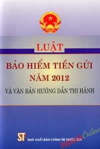 LUẬT BẢO HIỂM TIỀN GỬI NĂM 2012 VÀ VĂN BẢN HƯỚNG DẪN THI HÀNH