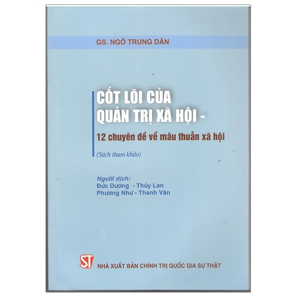 CỐT LÕI CỦA QUẢN TRỊ XÃ HỘI - 12 CHUYÊN ĐỀ VỀ MÂU THUẪN XÃ HỘI