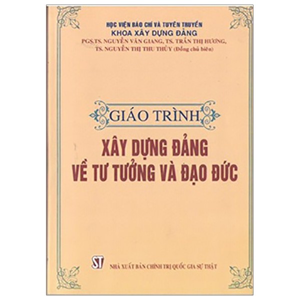 GIÁO TRÌNH XÂY DỰNG ĐẢNG VỀ TƯ TƯỞNG VÀ ĐẠO ĐỨC