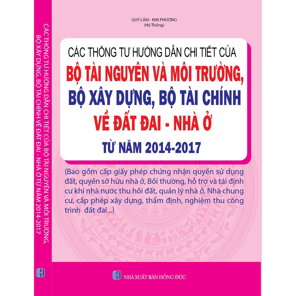 Các Thông Tư Hướng Dẫn Chi Tiết Của Bộ Tài Nguyên Và Môi Trường, Bộ Xây Dựng, Bộ Tài Chính Về Đất Đai - Nhà Ở Từ Năm 2014-2017