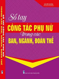 Sổ Tay Công Tác Phụ Nữ Trong Các Ban, Ngành, Đoàn, Thể