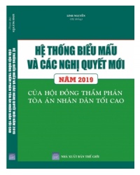 Hệ Thống Biểu Mẫu và Các Nghị Quyết Mới Năm 2019 Của Hội Đồng Thẩm Phán Tòa Án Nhân Dân Tối Cao