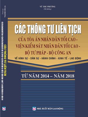 Các Thông tư liên tịch của Tòa án nhân dân tối cao, Viện kiểm sát nhân dân tối cao, Bộ Tư pháp, Bộ Công an về hình sự, dân sự, hành chính, kinh tế, lao động từ năm 2014 - 2018