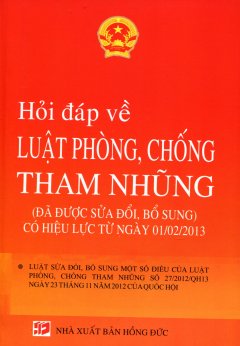 Hỏi Đáp Về Luật Phòng, Chống Tham Nhũng (Đã Được Sửa Đổi, Bổ Sung)