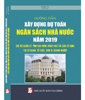 Hướng Dẫn Xây Dựng Dự Toán Ngân Sách Nhà Nước Năm 2019