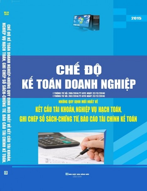 Chế độ kế toán doanh nghiệp những quy định mới nhất về kết cấu tài khoản, nghiệp vụ hạch toán, ghi chép sổ sách-chứng từ và BCTC