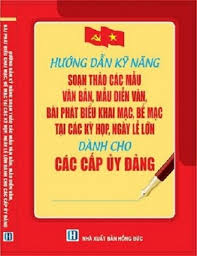 Hướng dẫn kỹ năng soạn thảo các mẫu văn bản mẫu diễn văn bài phát biểu khai mạc bế mạc tại các kỳ họp ngày lễ lớn dành cho cấp ủy đảng