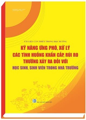 Tài liệu cần thiết trong học đường kỹ năng ứng phó, xử lý các tình huống khẩn cấp, rủi ro thường xảy ra đối với HSSV trong nhà trường