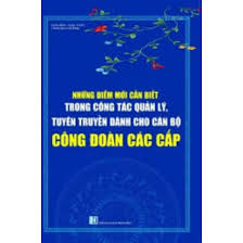 Tìm hiểu luật công đoàn, điều lệ cộng đoàn công tác xây dựng và đánh giá chất lượng hoạt động công đoàn cơ sở vững mạnh