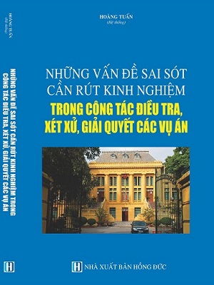 Những Vấn Đề Sai Sót Cần Rút Kinh Nghiệm Trong Công Tác Điều Tra Xét Xử Giải Quyết Các Vụ Án