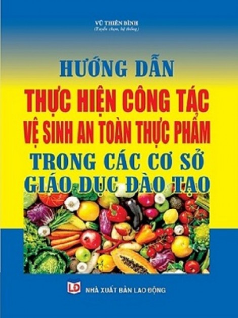 Hướng Dẫn Thực Hiện Công Tác Vệ Sinh An Toàn Thực Phẩm Trong Các Cơ Sở Giáo Dục - Đào Tạo