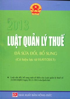 Luật Quản Lý Thuế 2013 (Đã Sửa Đổi, Bổ Sung Áp Dụng Từ 1-7-2013)