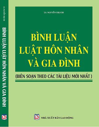 Bình luận Luật Hôn nhân và gia đình (Biên soạn theo các tài liệu mới nhất)