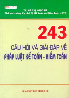 243 Câu Hỏi Và Giải Đáp Về Pháp Luật Kế Toán - Kiểm Toán