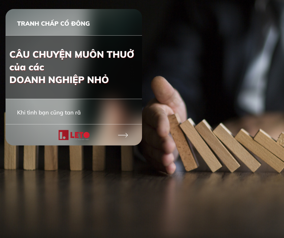 Tranh chấp cổ đông - Khi tình bạn cũng tan rã: Câu chuyện muôn thuở của các Doanh nghiệp nhỏ