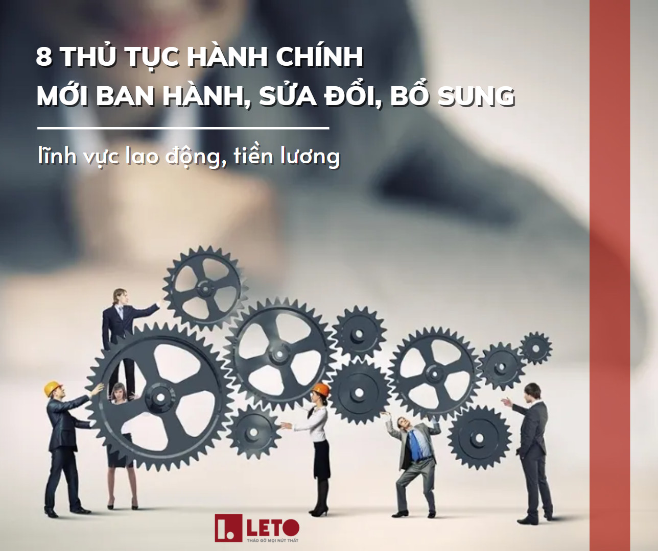 8 thủ tục hành chính mới ban hành, sửa đổi, bổ sung lĩnh vực lao động, tiền lương