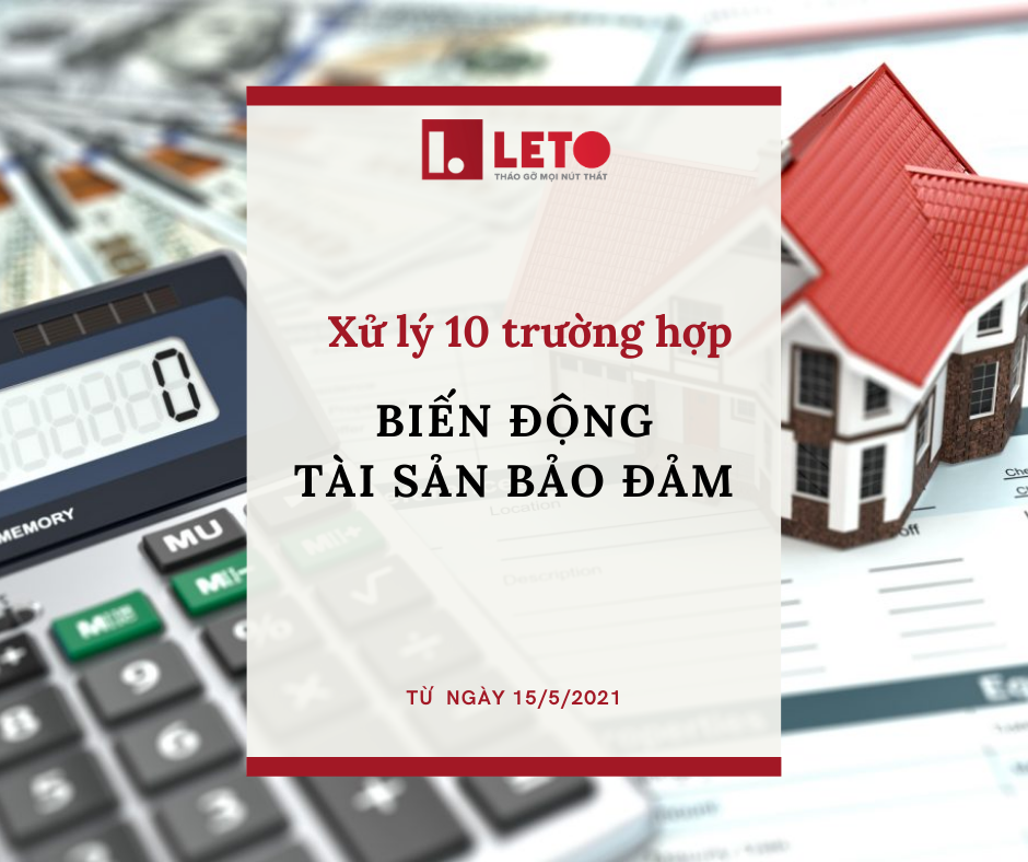 10 trường hợp biến động tài sản bảo đảm