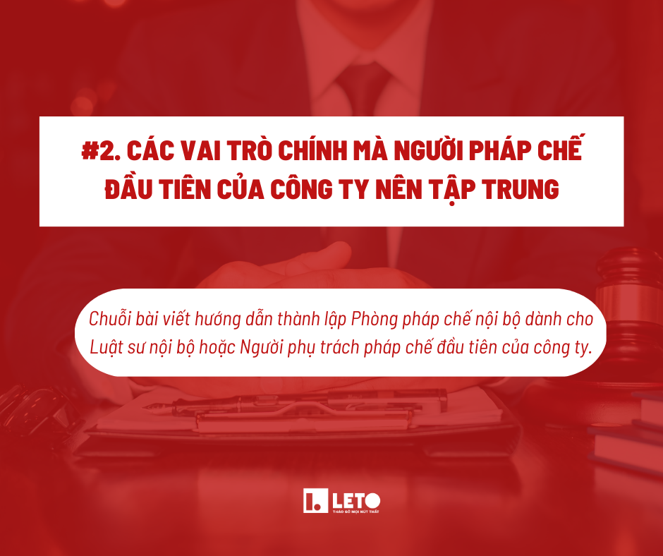 Vai trò chính mà người pháp chế đầu tiên của công ty nên tập trung