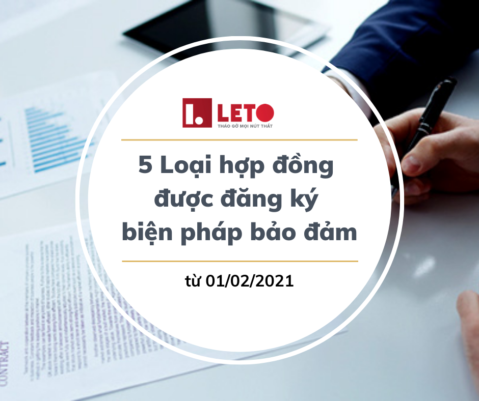 5 Loại hợp đồng  được đăng ký  biện pháp bảo đảm từ 01/02/2021