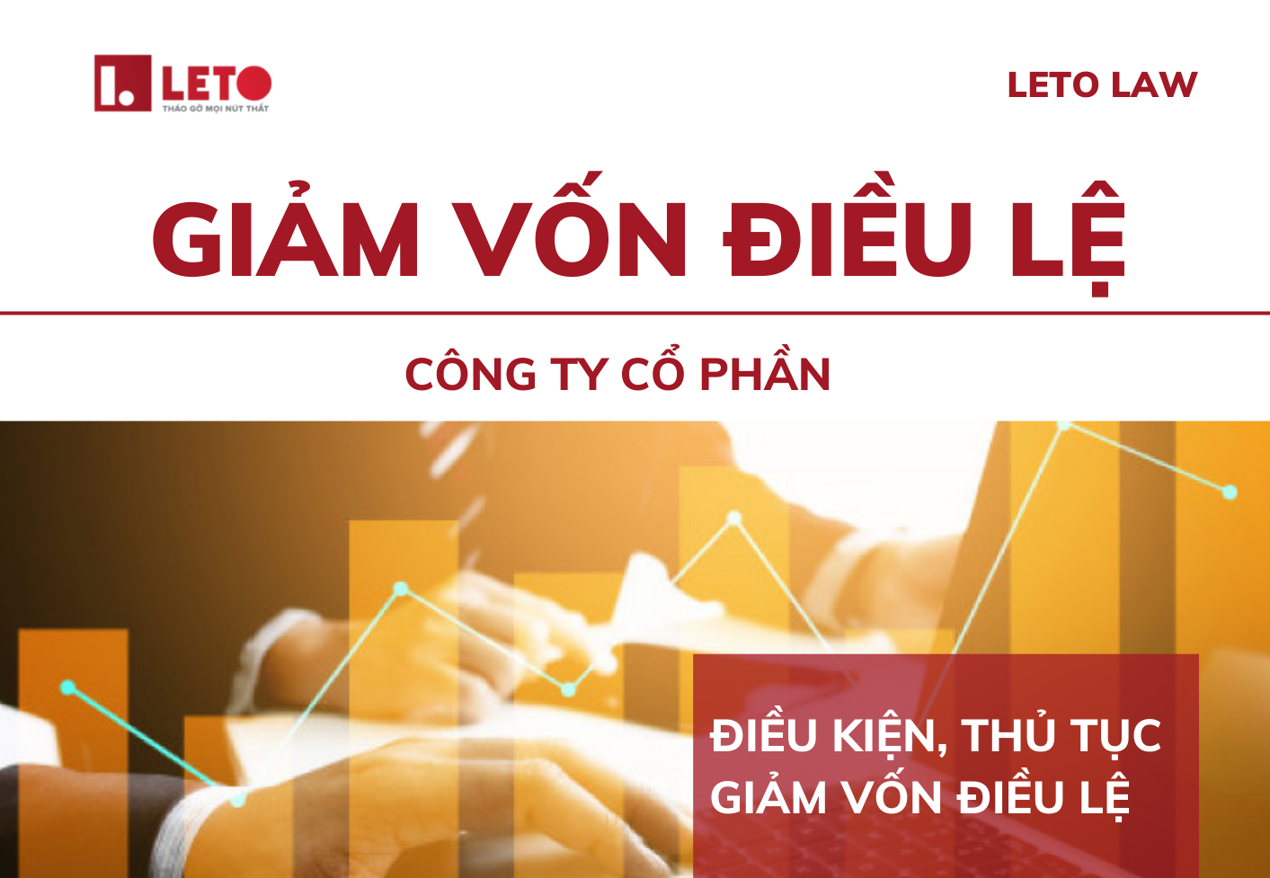 Giảm vốn điều lệ công ty cổ phần - Những điều cần biết