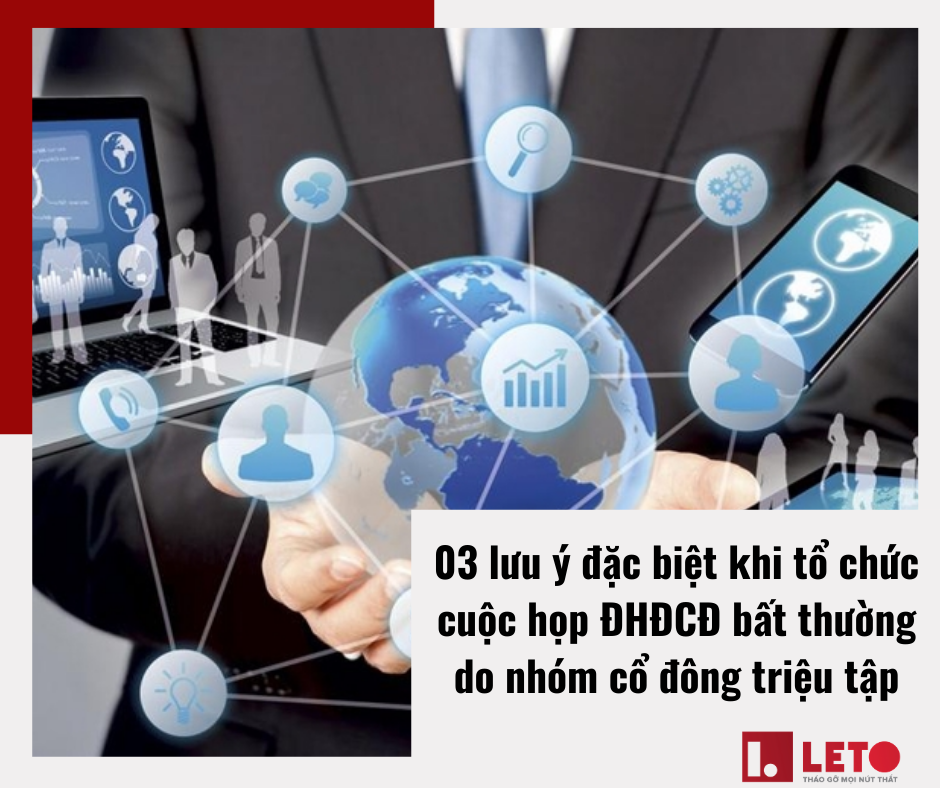 03 lưu ý đặc biệt khi tổ chức cuộc họp ĐHĐCĐ bất thường do nhóm cổ đông triệu tập