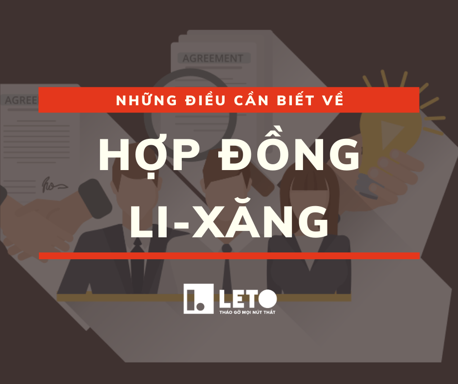 Những điều cần biết về hợp đồng Li-xăng