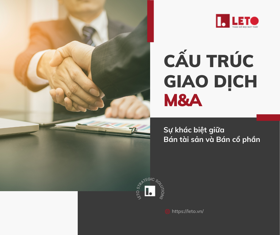 Cấu trúc giao dịch M&A: Sự khác biệt giữa Bán tài sản và Bán cổ phần